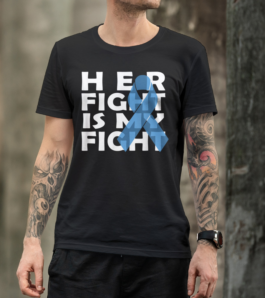 Her Fight Is My Fight Colon Cancer Awareness T-Shirt