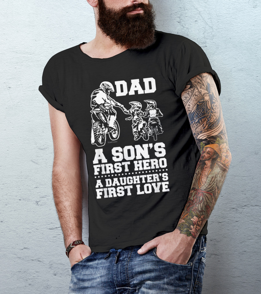 Dad Son's Hero Daughter's First Love Motocross Dirt Bike Rider T-Shirt