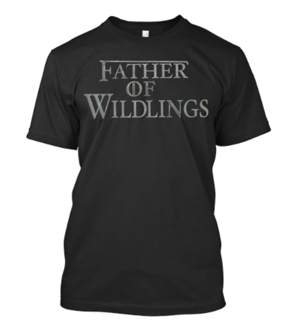 Father Of Wildlings Game Of Thrones Inspired T-Shirt