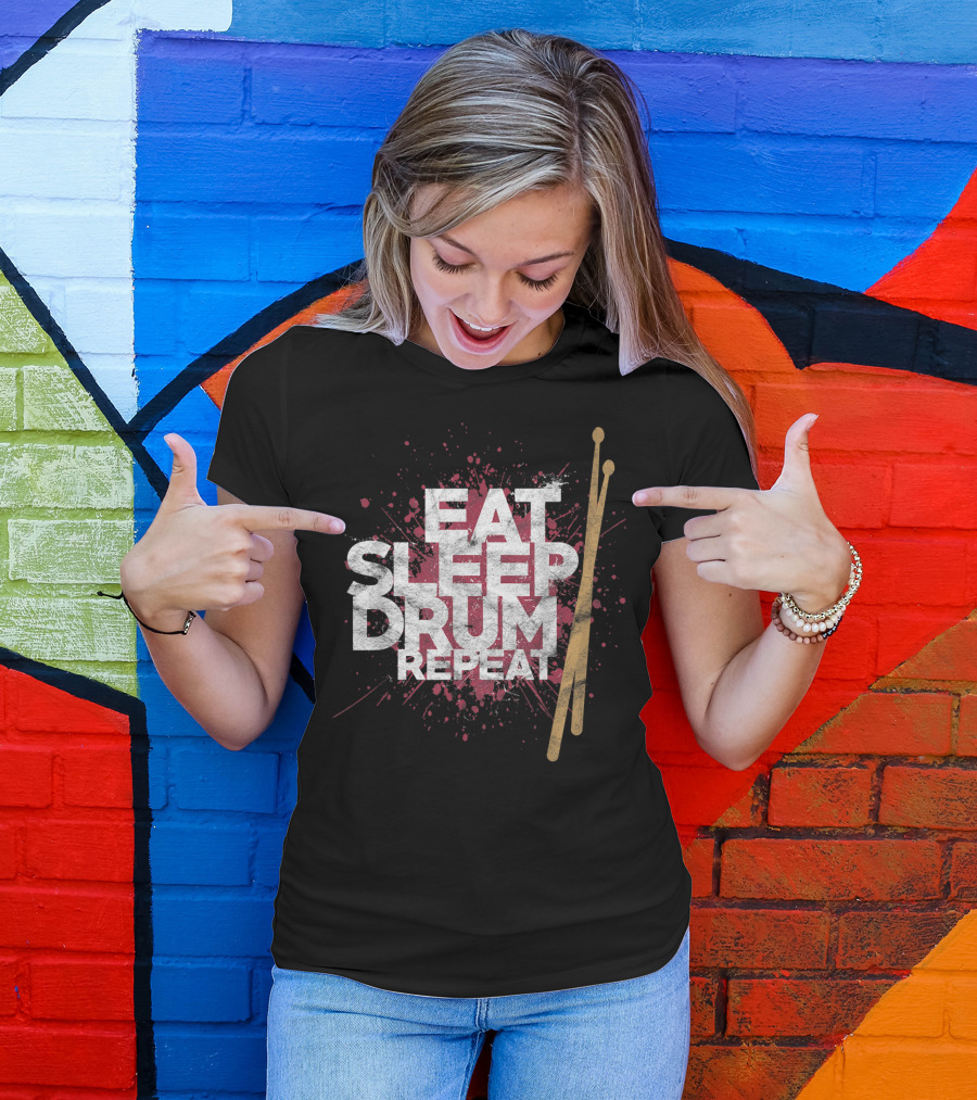 Eat Sleep Drum Repeat Drum Sticks Music T-Shirt