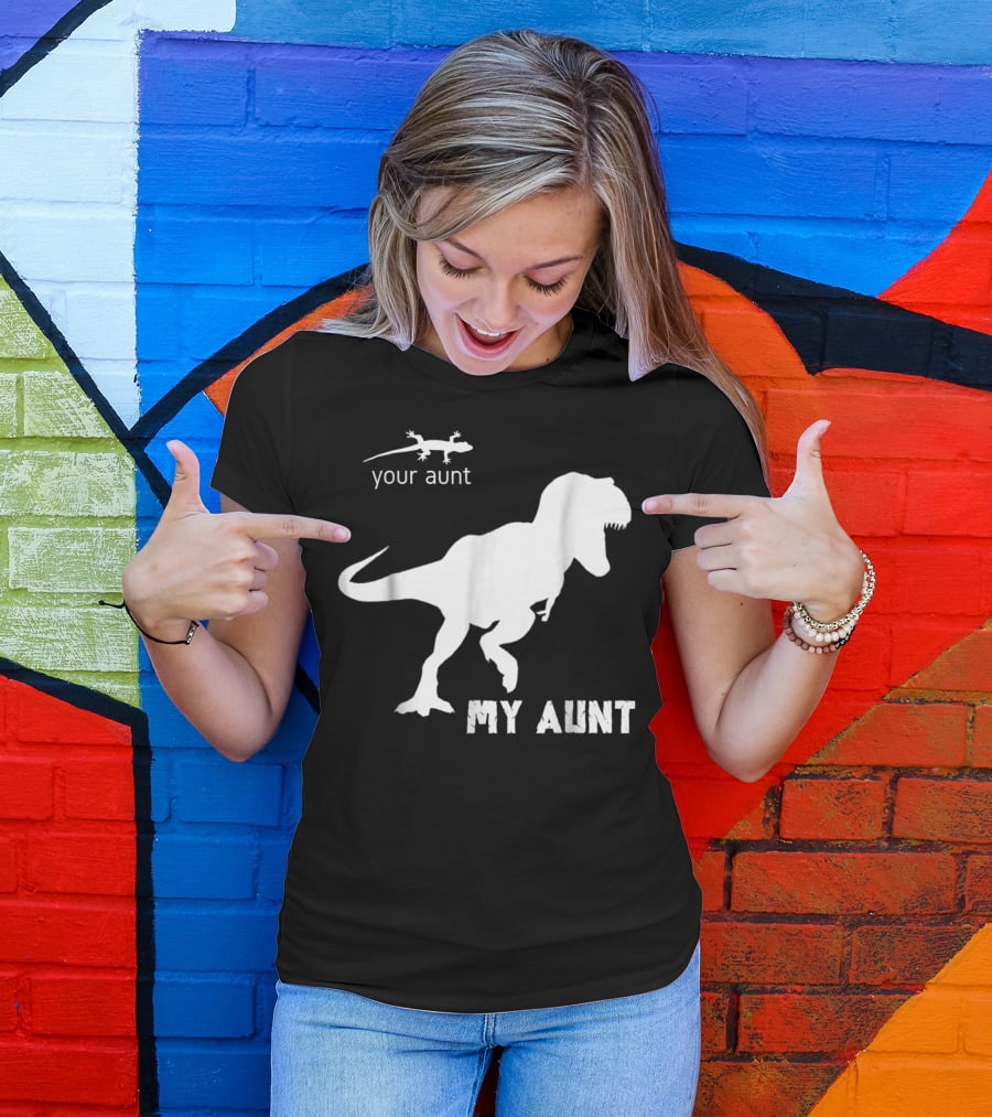 Your Aunt Lizard My Aunt Dinosaur T-Rex T-Shirt