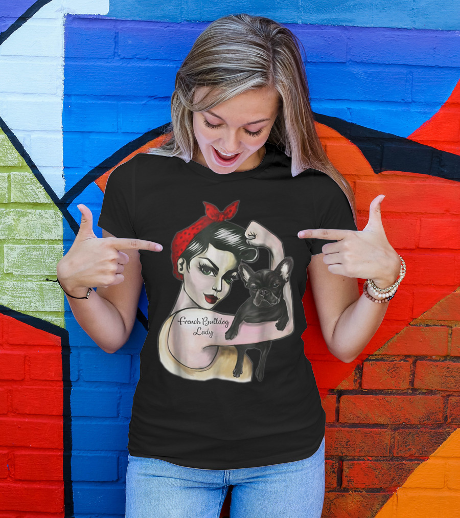 French Bulldog Lady Strong Rosie The Riveter T-Shirt