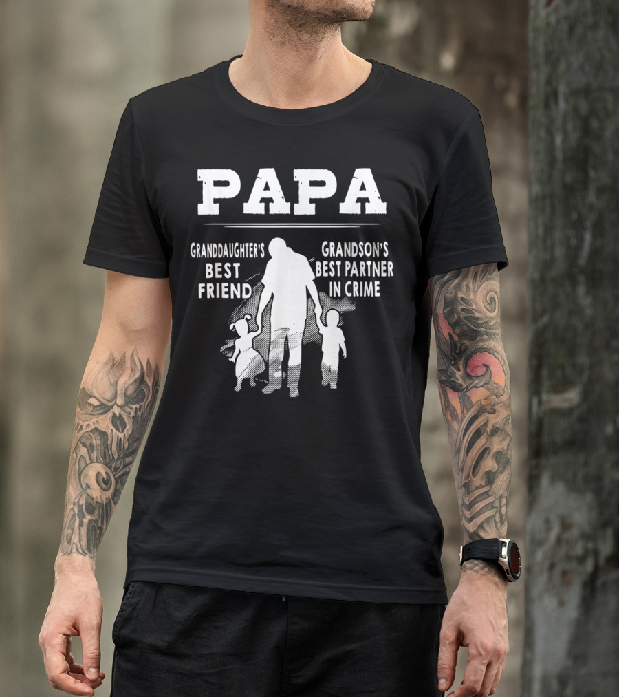 Papa Granddaughter's Best Friend Grandson's Best Partner In Crime T-Shirt