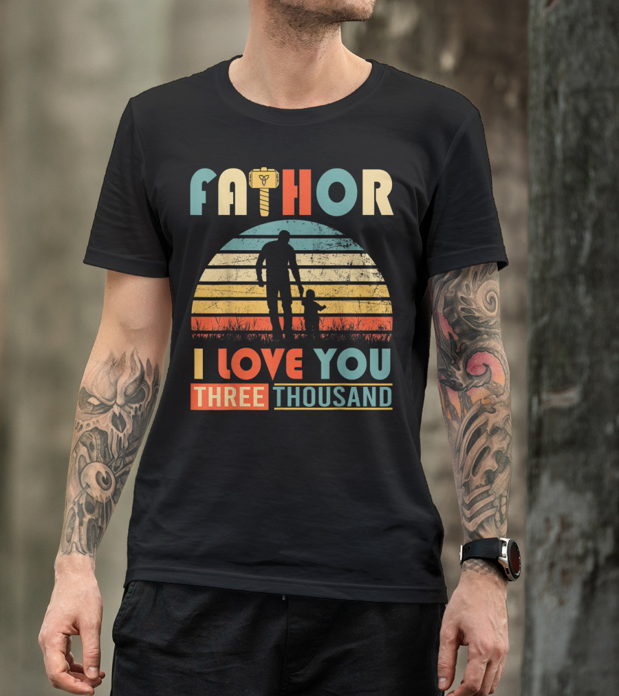 Fathor I Love You Three Thousand Vintage Retro Hammer T-Shirt