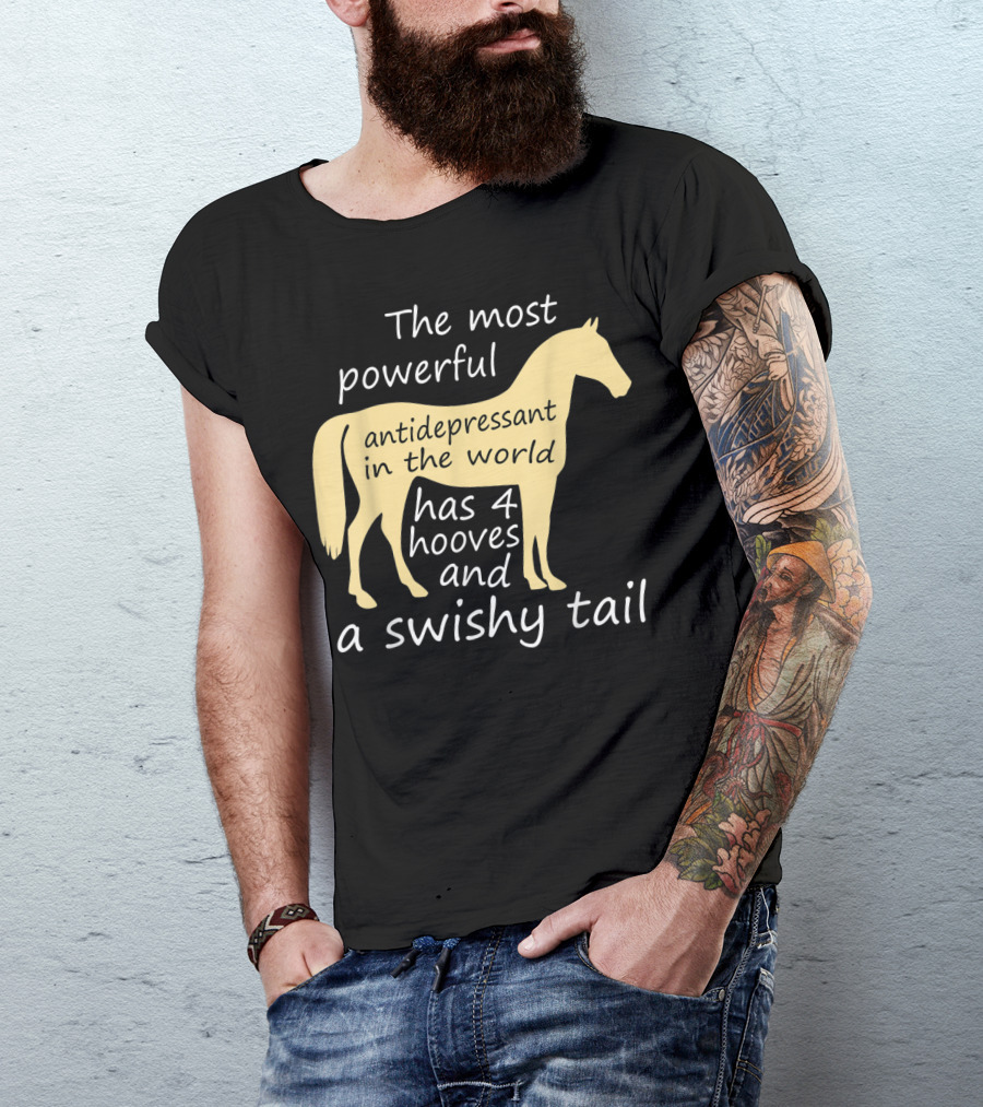 Funny Horse Lover Ladies Equestrian The Most Powerful Antidepressant Has Four Hooves And A Swishy Tail T-Shirt