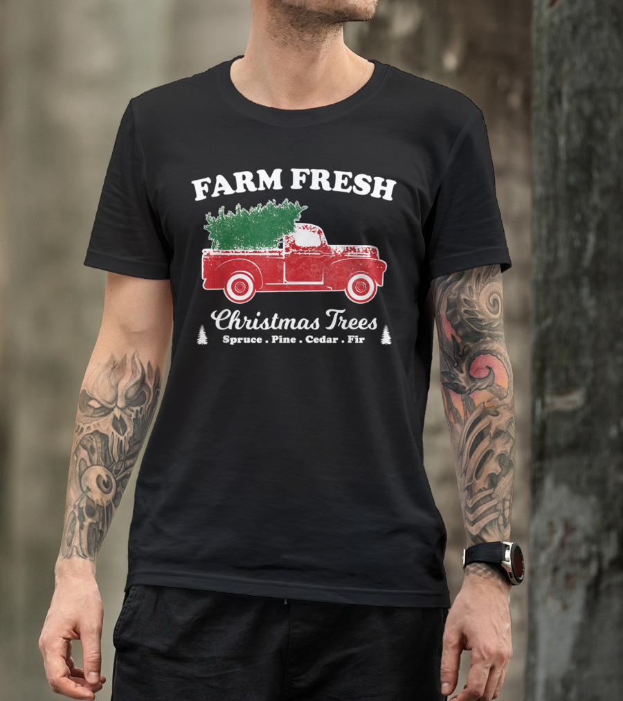 Farm Fresh Classic Red Truck Christmas Trees Spruce Pine Cedar Fir T-Shirt