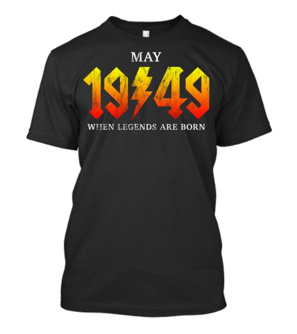 May 1949 When Legends Are Born Classic Rock Legend T-Shirt