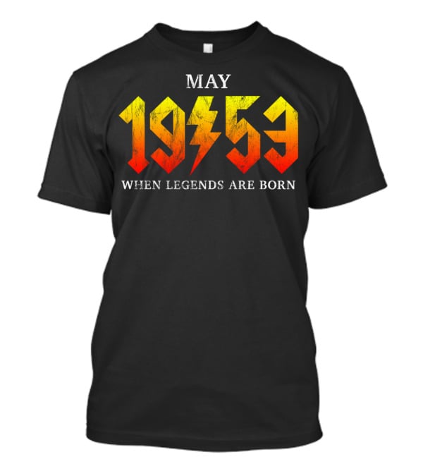 May 1953 When Legends Are Born T-Shirt