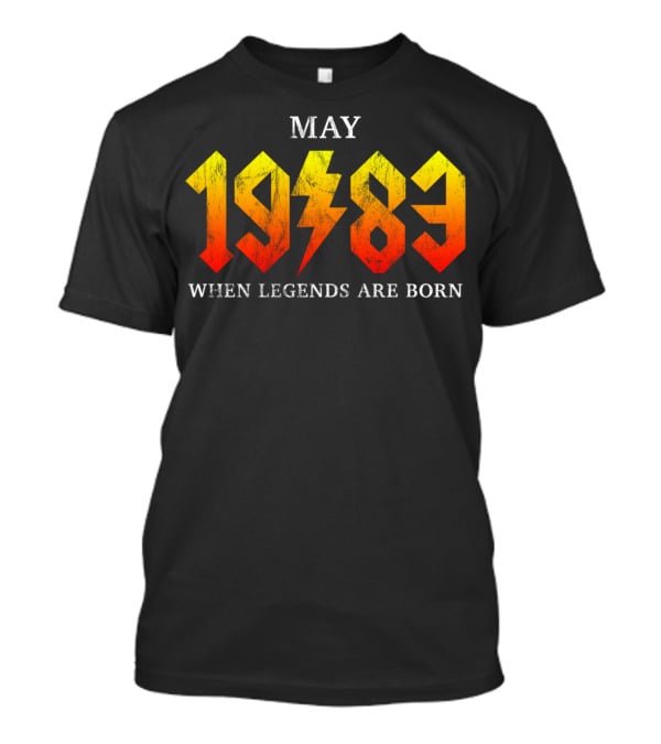 May 1983 When Legends Are Born T-Shirt