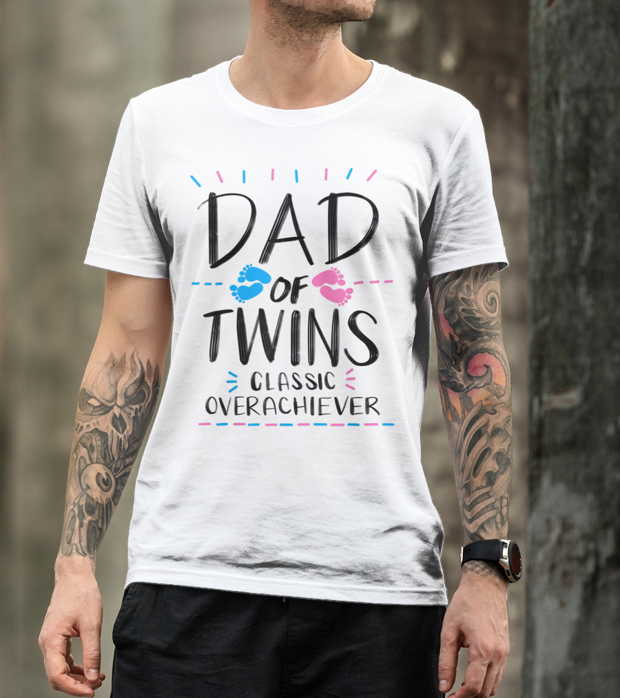 Dad Of Twins Classic Overachiever With Cute Pink And Blue Baby Feet T-Shirt