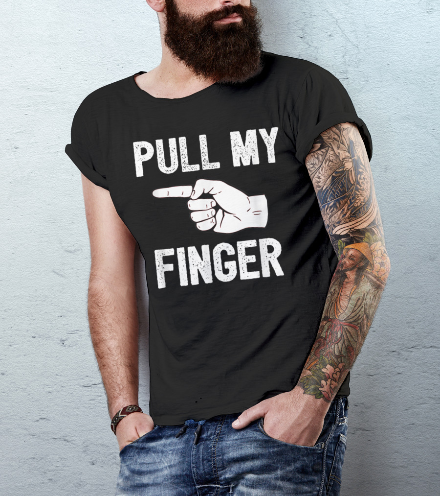 Pull My Finger Classic Fart Joke Funny Hand Gesture T-Shirt