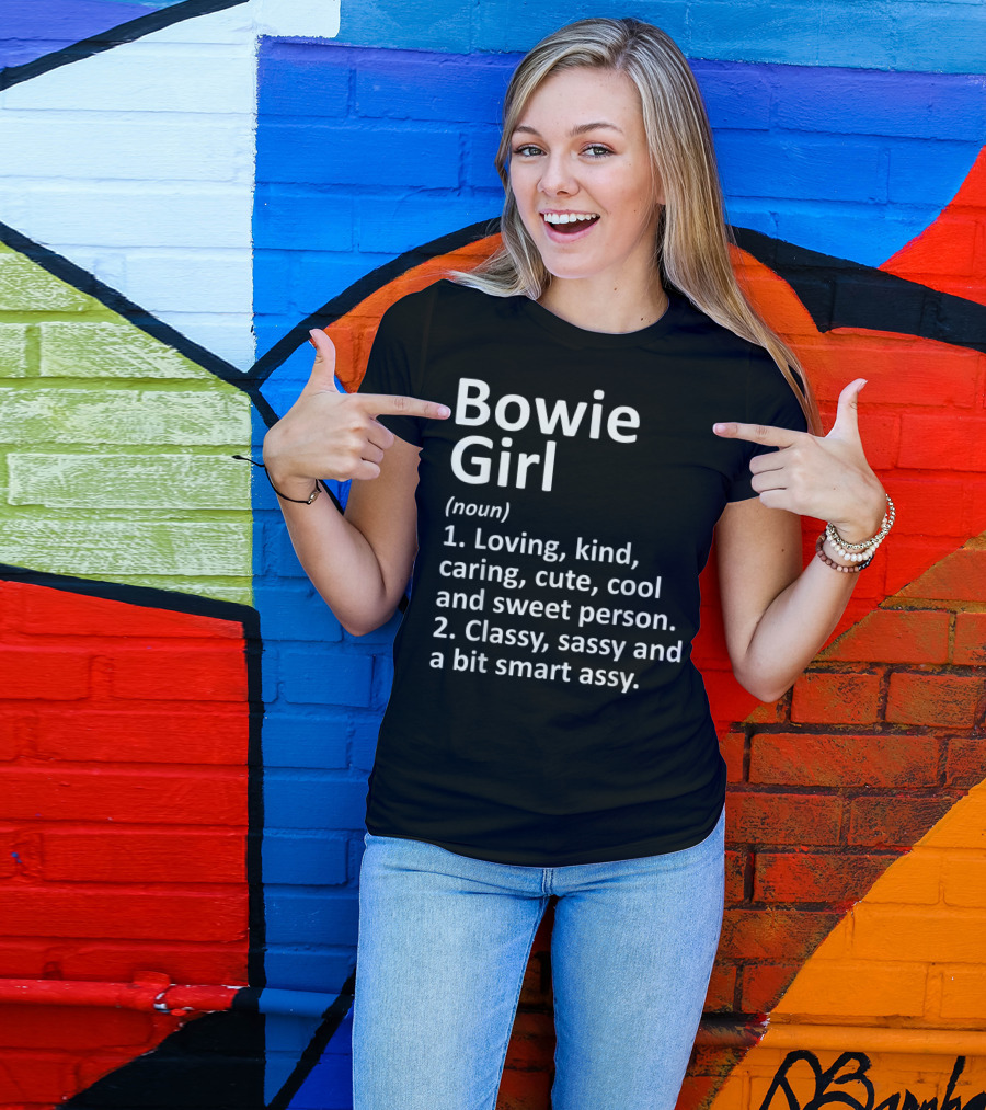 Bowie Girl Loving Kind Classy Sassy Maryland Funny City Home Roots T-Shirt