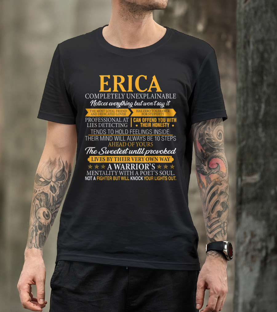 ERICA Completely Unexplainable Notices Everything Professional At Lies Detecting Warrior’s Mentality Honest Loyal Dedicated Lover T-Shirt
