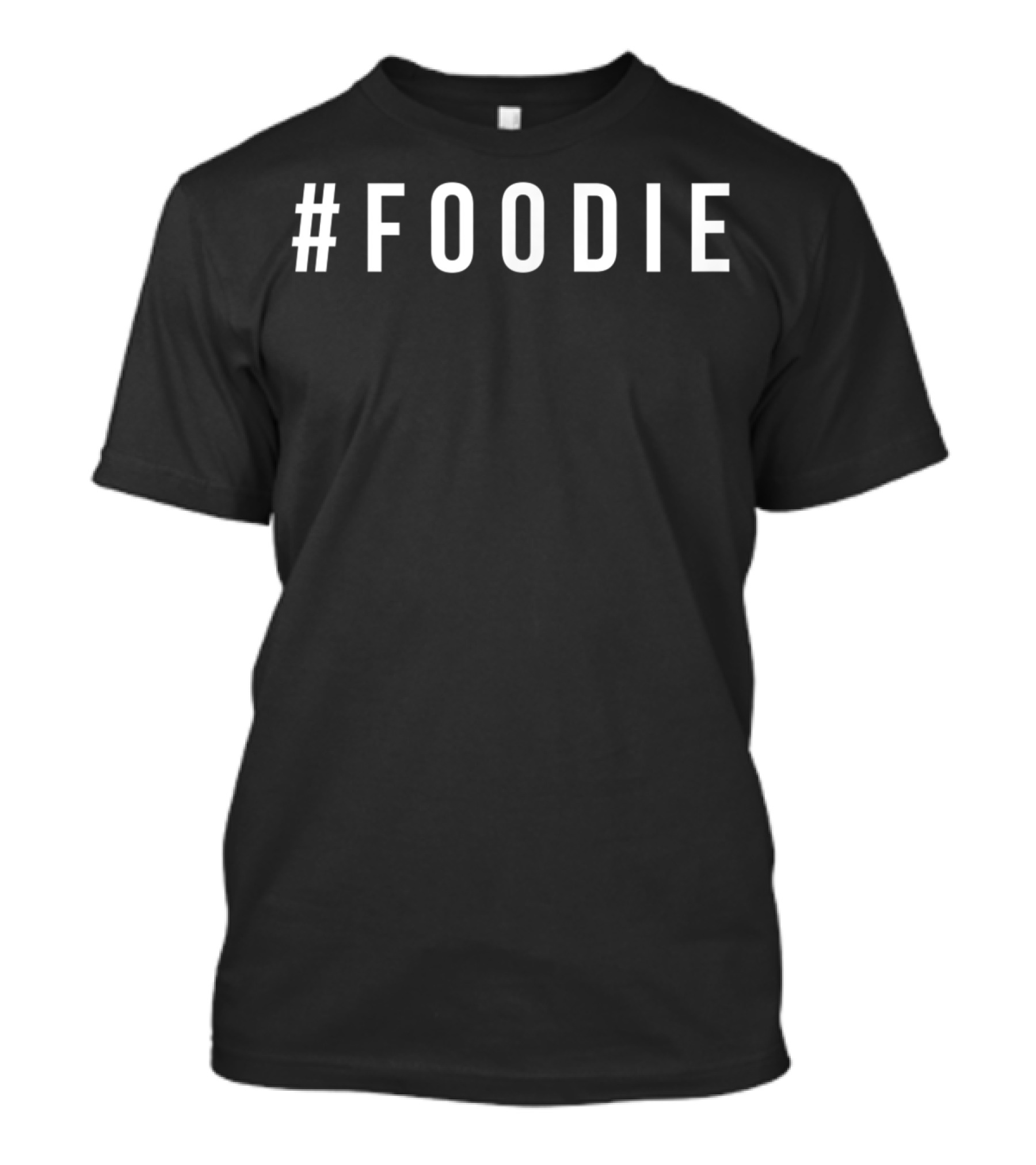 Foodie Men's Women's Hashtag Trend T-Shirt