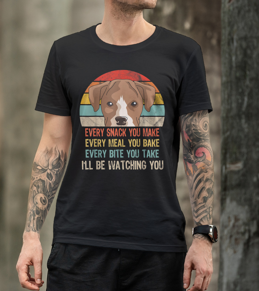 Funny Boxer Every Snack You Make Every Meal You Bake Every Bite You Take I'll Be Watching You T-Shirt