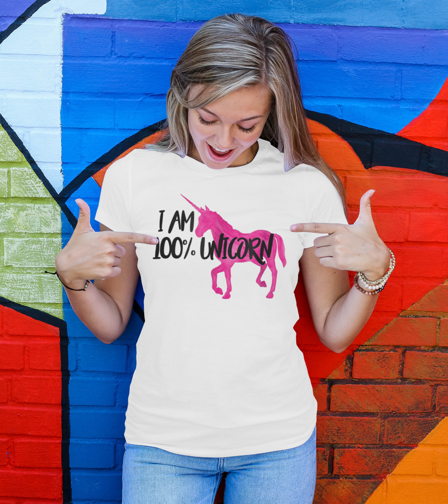 I Am 100% Unicorn T-Shirt