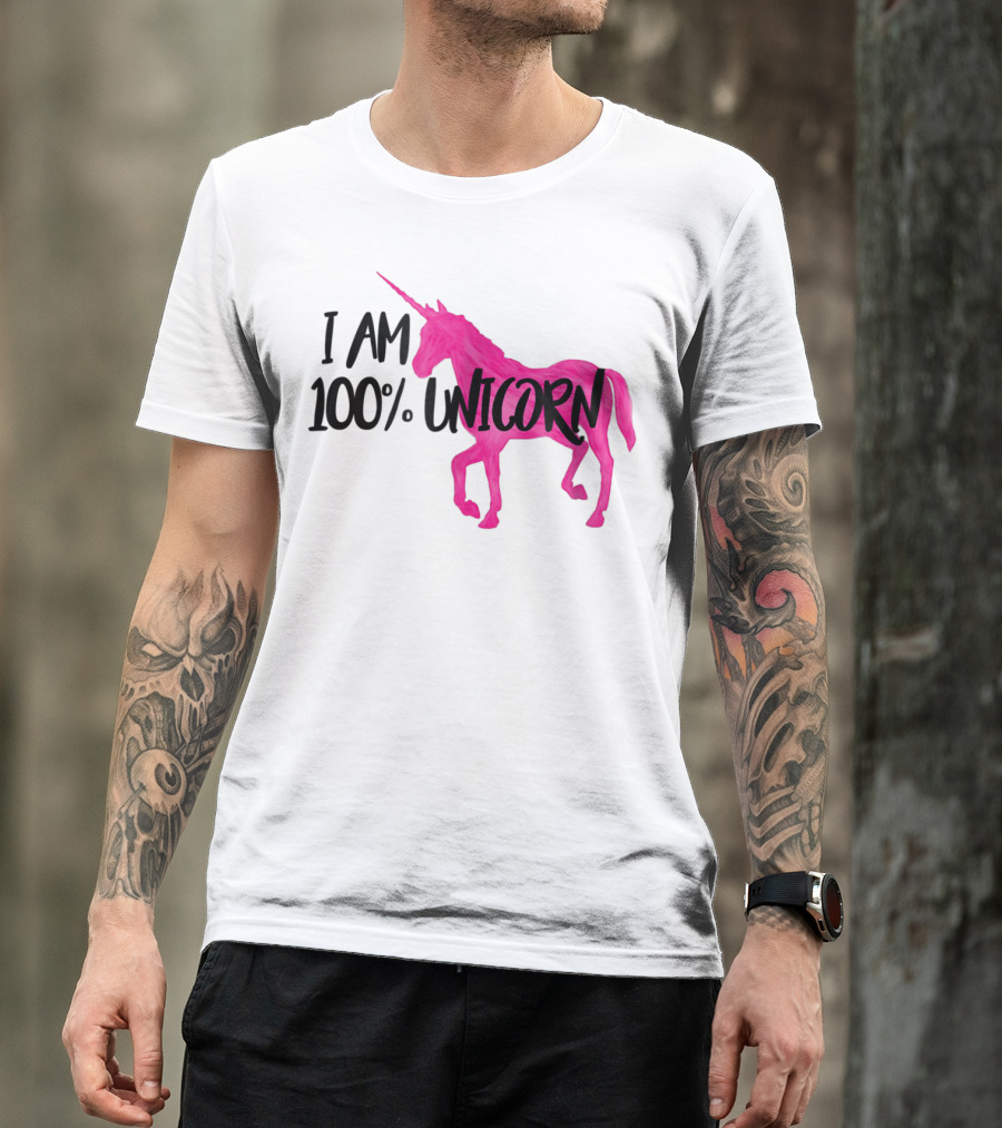 I Am 100% Unicorn T-Shirt
