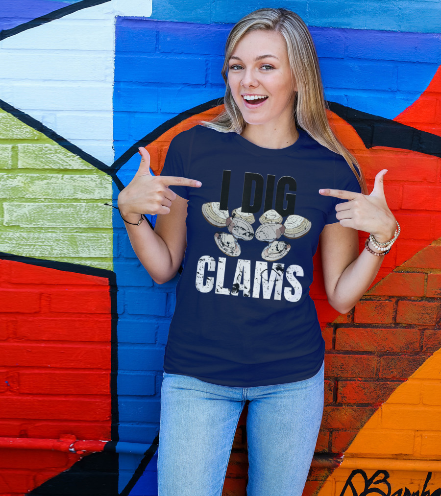I Dig Clams Clam Digging Clamming Shell Clams T-Shirt
