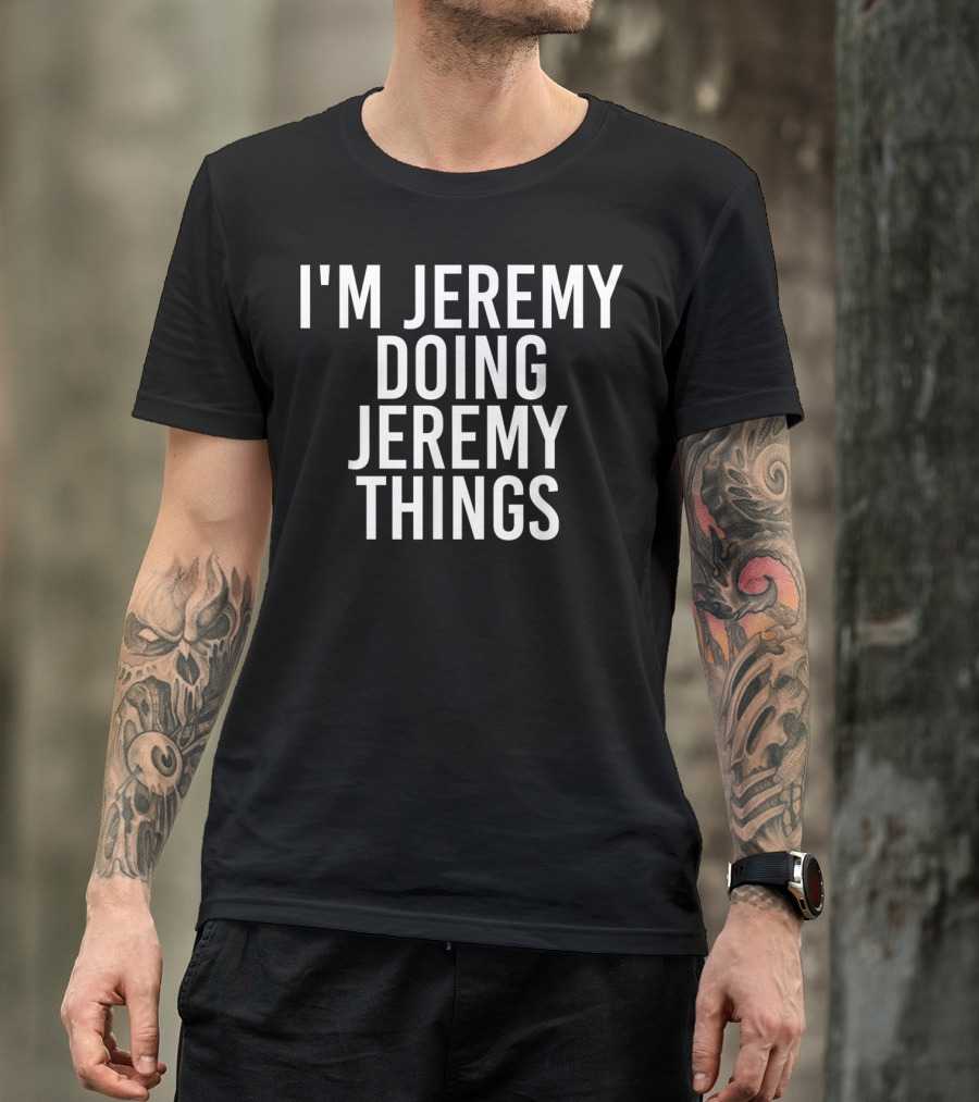 I'm Jeremy Doing Jeremy Things Simple T-Shirt