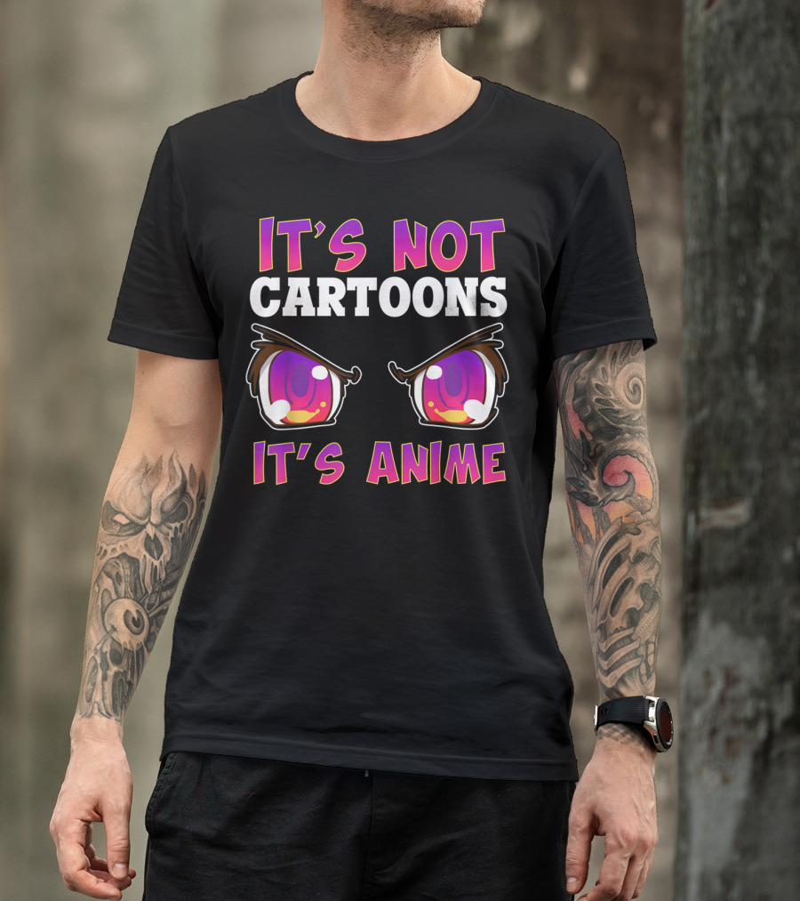It's Not Cartoons It's Anime Kawaii Eyes Expression T-Shirt