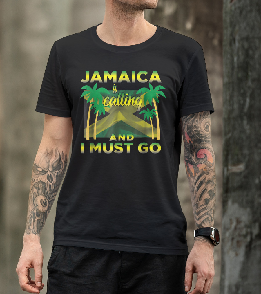 Jamaica Is Calling And I Must Go Palm Trees Flag T-Shirt