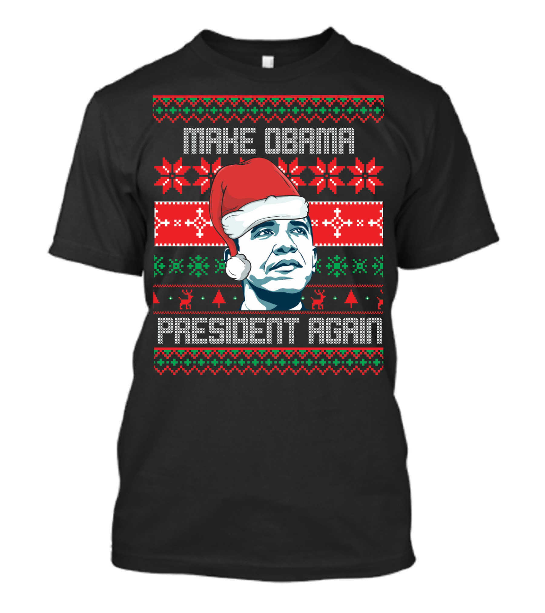 Make Obama President Again Christmas Santa Hat Ugly T-Shirt
