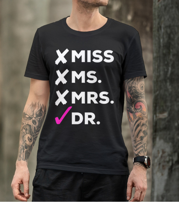 Dr Miss Ms Mrs Checked Off List T-Shirt