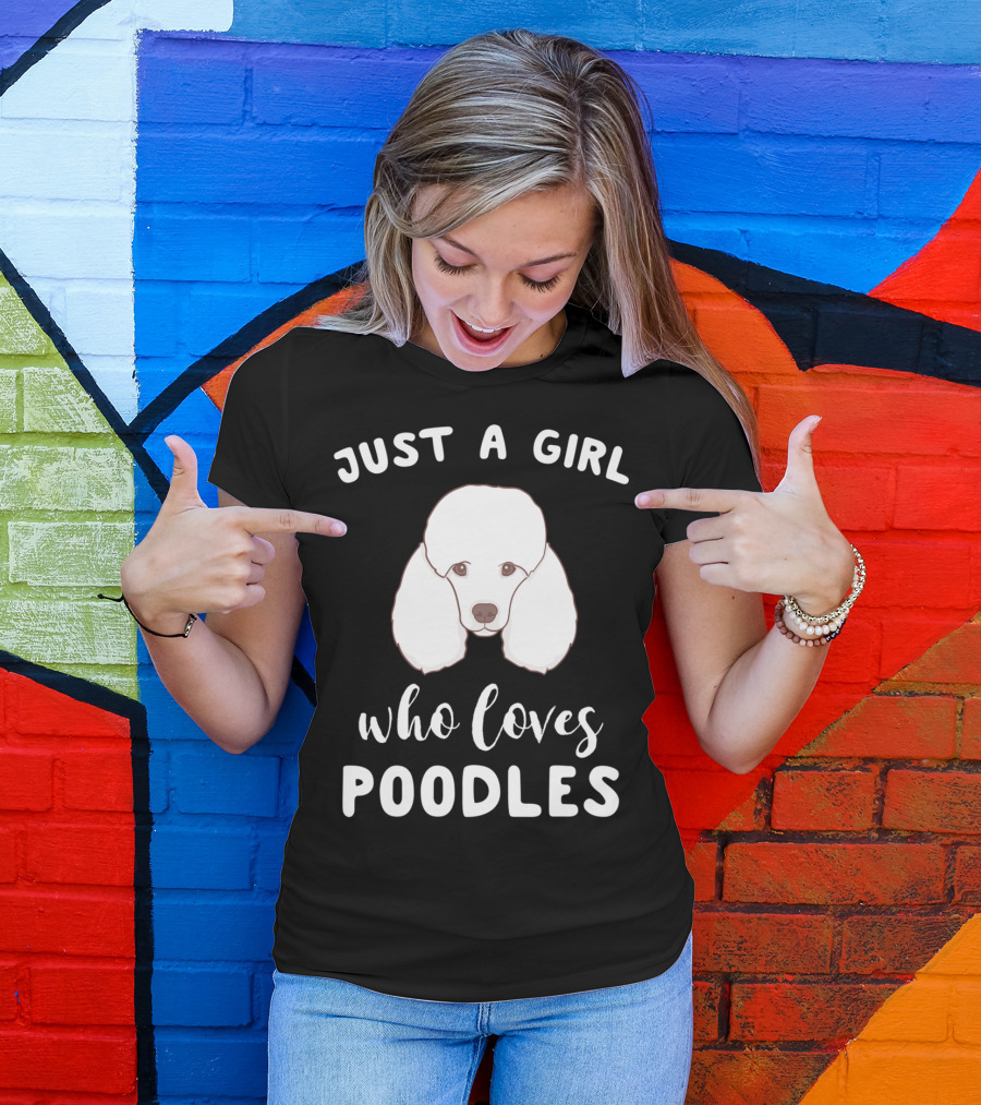 Just A Girl Who Loves Poodles T-Shirt