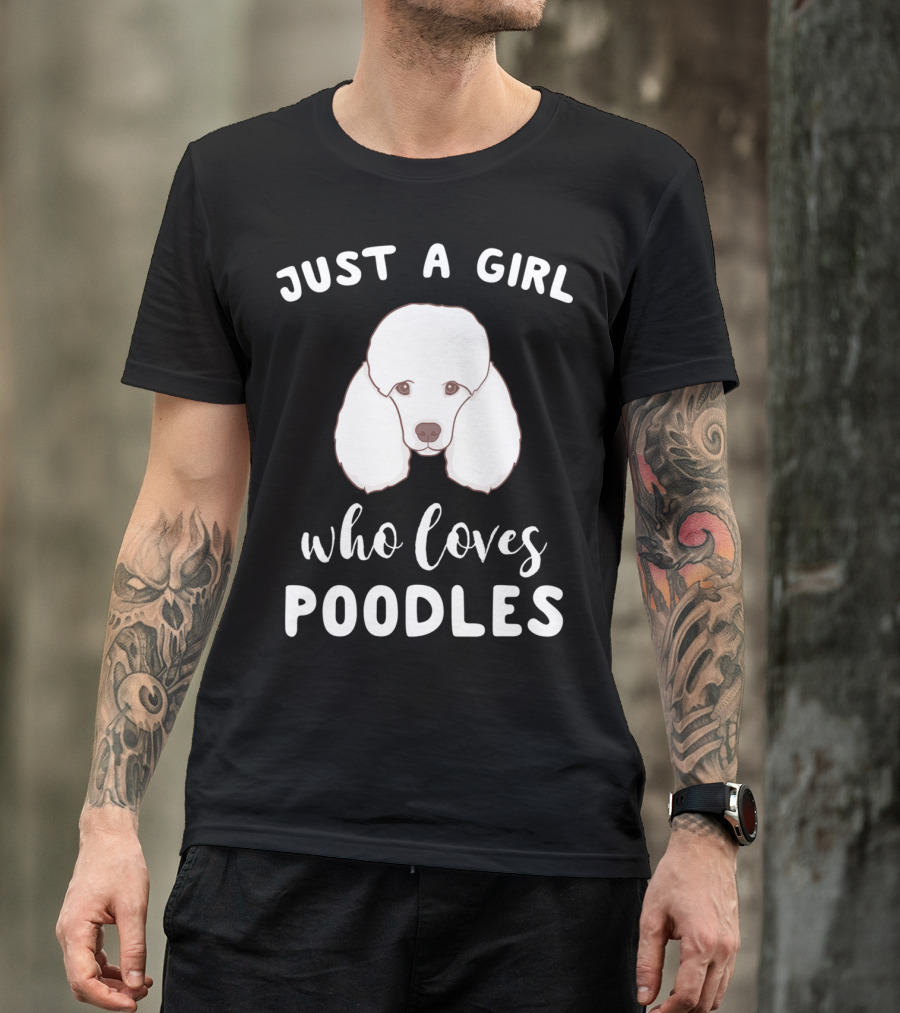 Just A Girl Who Loves Poodles T-Shirt