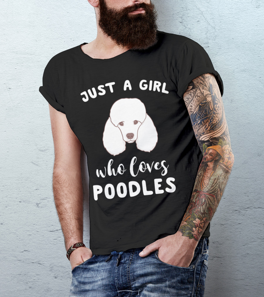 Just A Girl Who Loves Poodles T-Shirt