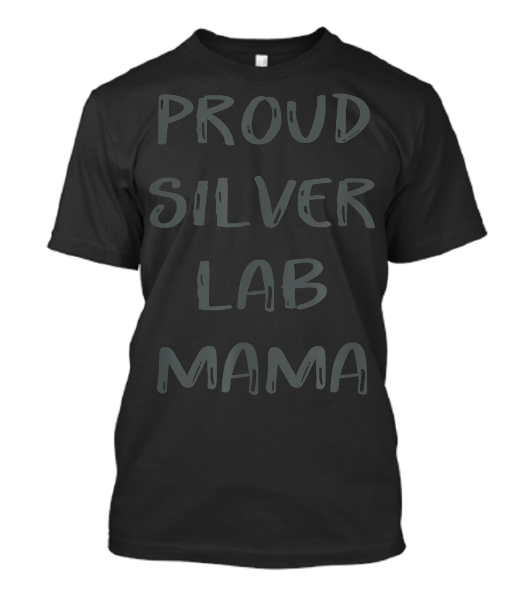 Proud Silver Lab Mama Labrador Retriever Mom T-Shirt