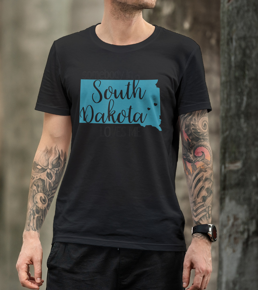 Somebody In South Dakota Loves Me With State Map And Heart Accents T-Shirt