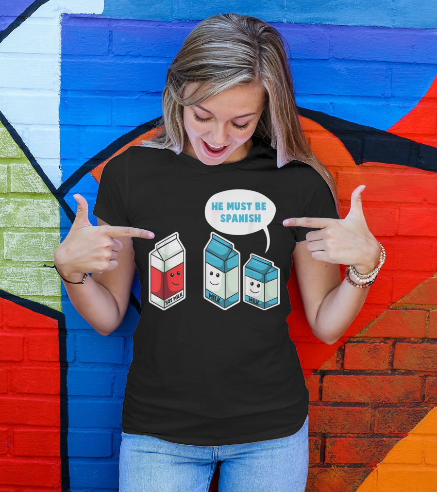Soy Milk He Must Be Spanish Milk Carton Pun Vegan T-Shirt