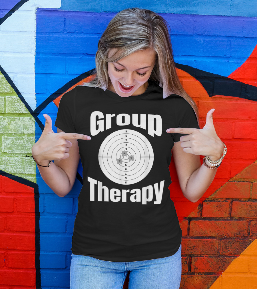 Group Therapy Target Practice Marksmanship Funny Group T-Shirt