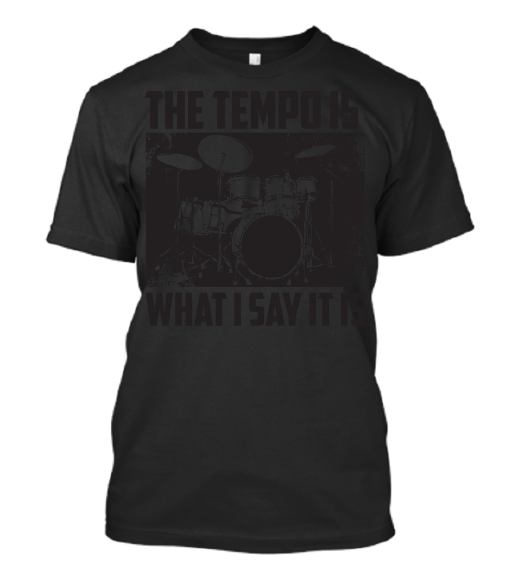 The Tempo Is What I Say It Is Drum Kit Enthusiast I Heart Drums T-Shirt