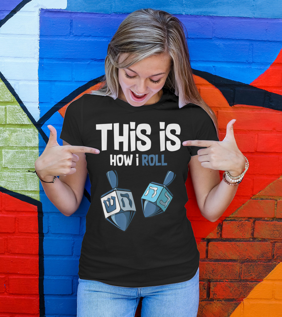 This Is How I Roll Dreidel Hanukkah T-Shirt