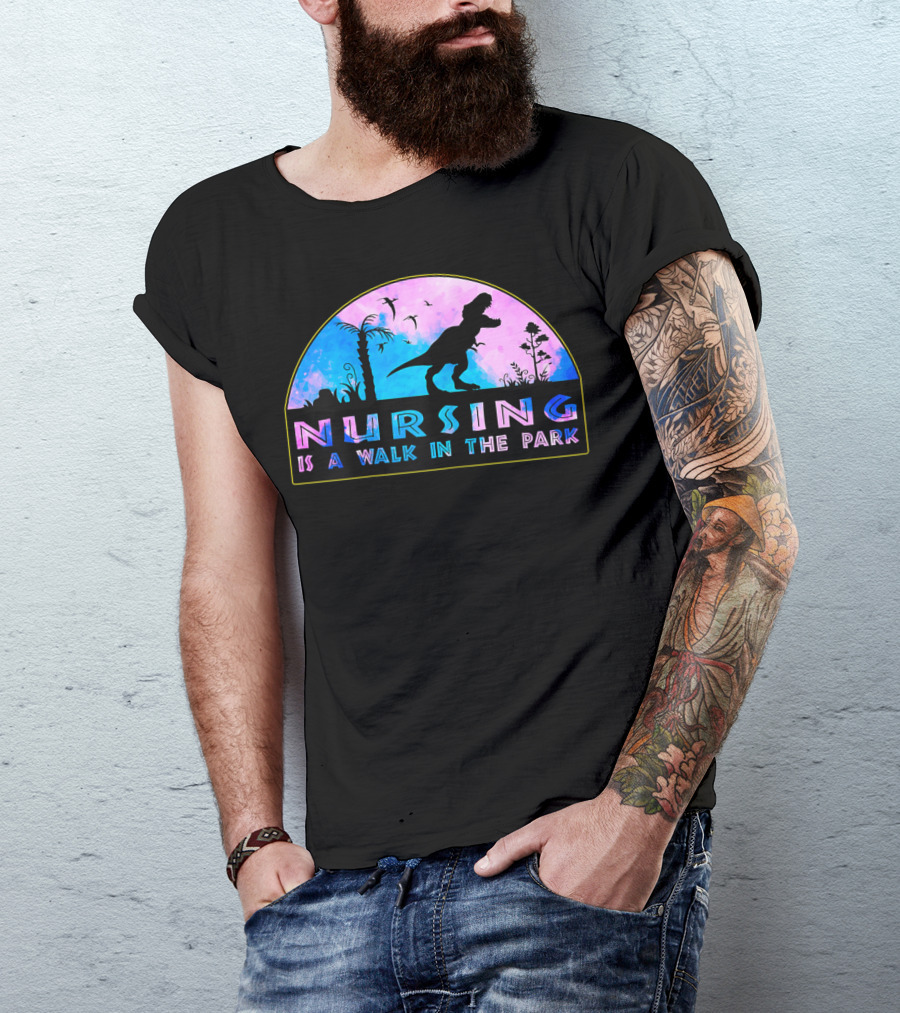 Nursing Is A Walk In The Park Dinosaur Silhouette Tropical Scene T-Shirt