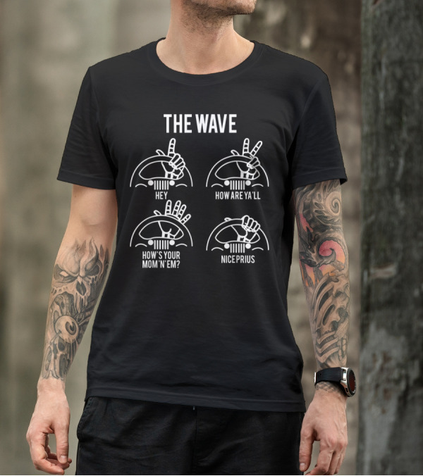 The Wave Hey How Are Ya'll How's Your Mom 'N' Em Nice Prius T-Shirt