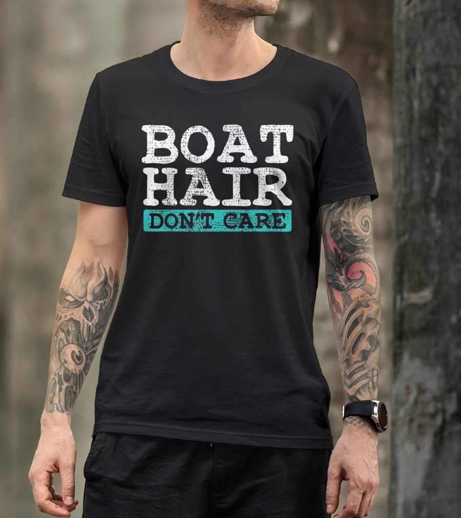 BOAT HAIR DON'T CARE Funny Sailor T-Shirt