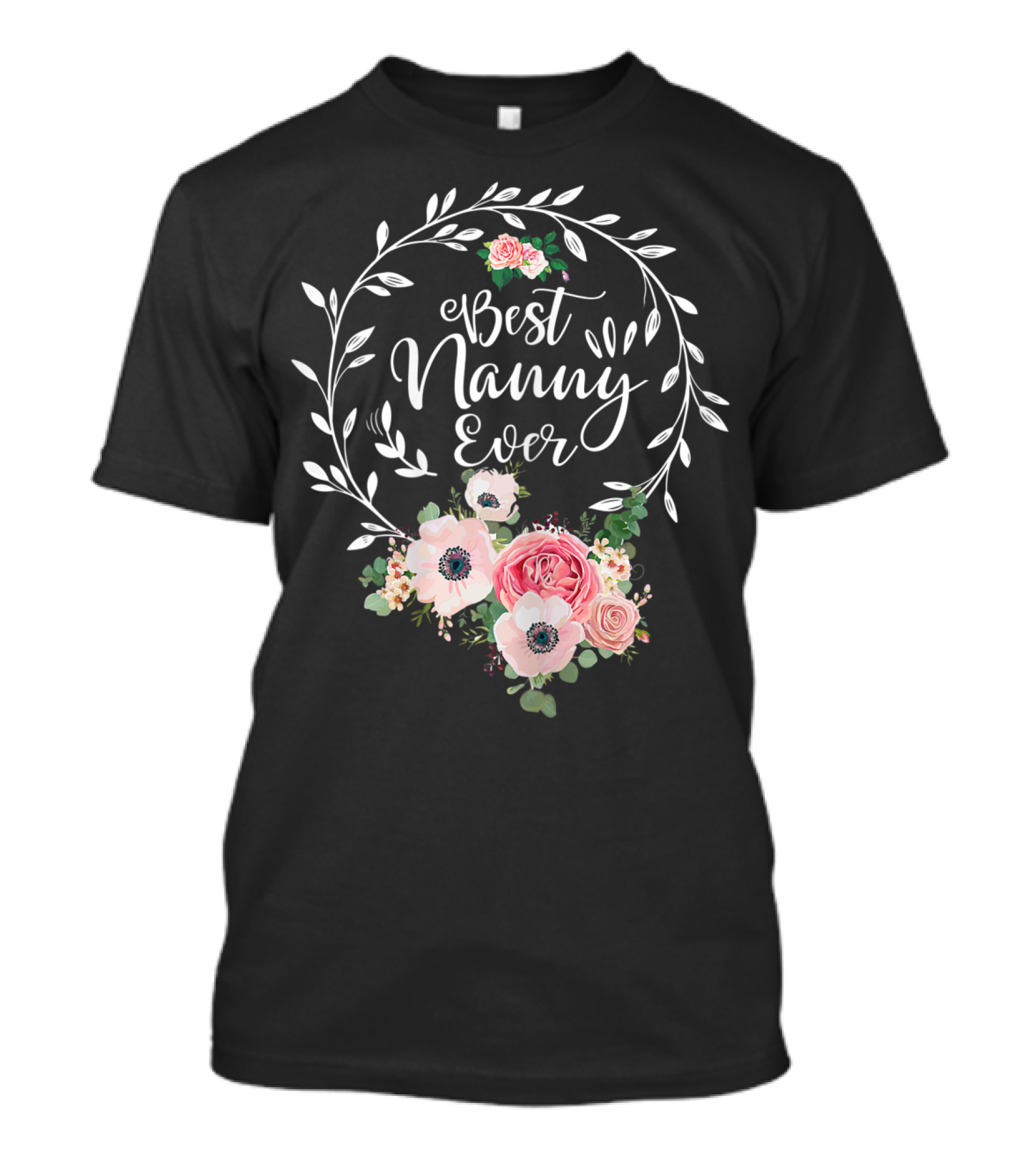 Best Nanny Ever Floral Wreath Roses Anemones T-Shirt