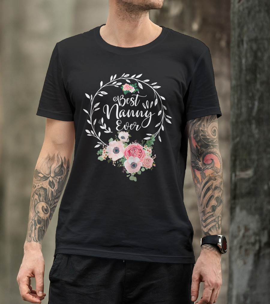 Best Nanny Ever Floral Wreath Roses Anemones T-Shirt