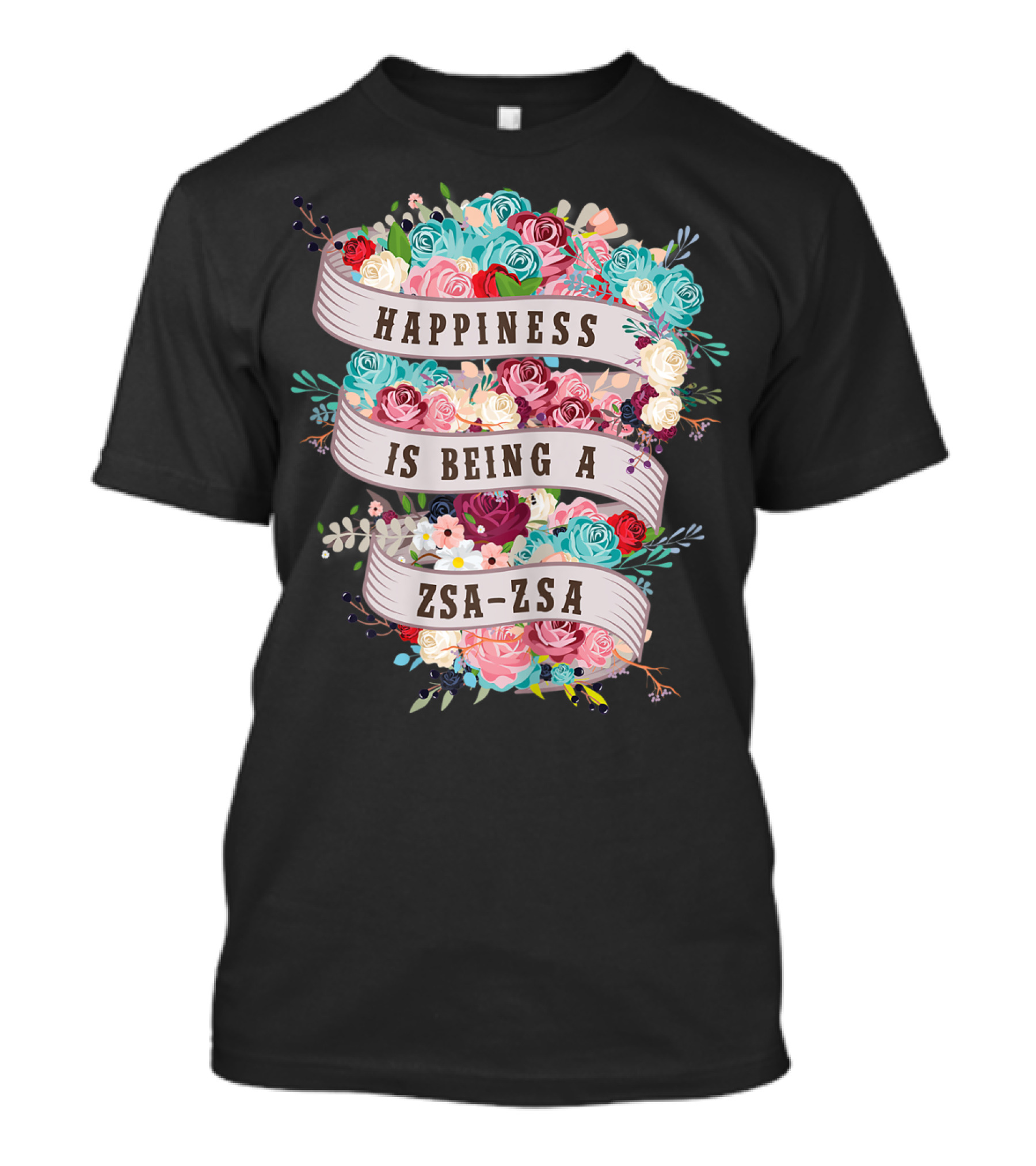 Happiness Is Being A Zsa-Zsa Floral Ribbon T-Shirt