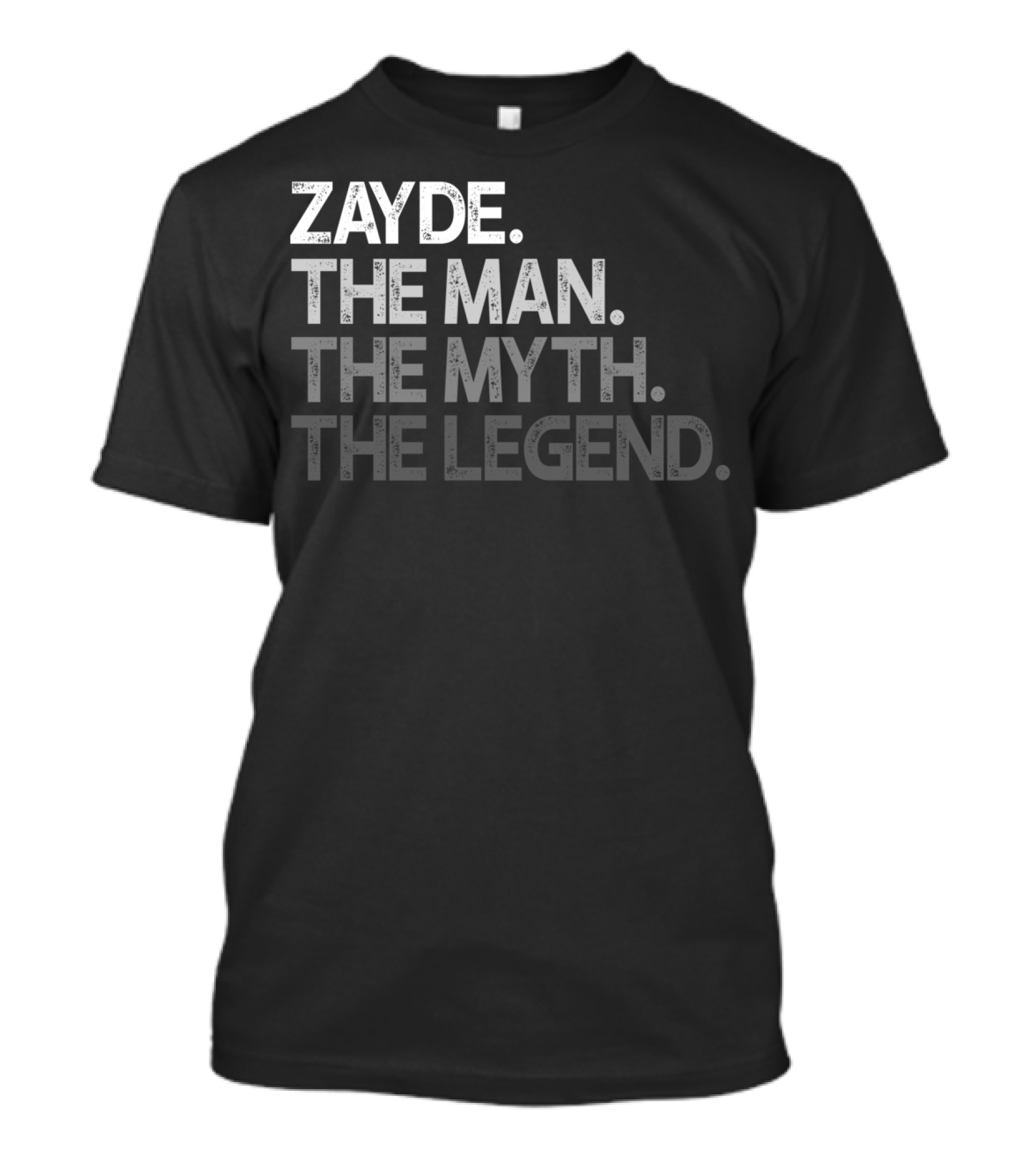 Zayde The Man The Myth The Legend Iconic Tribute Text T-Shirt