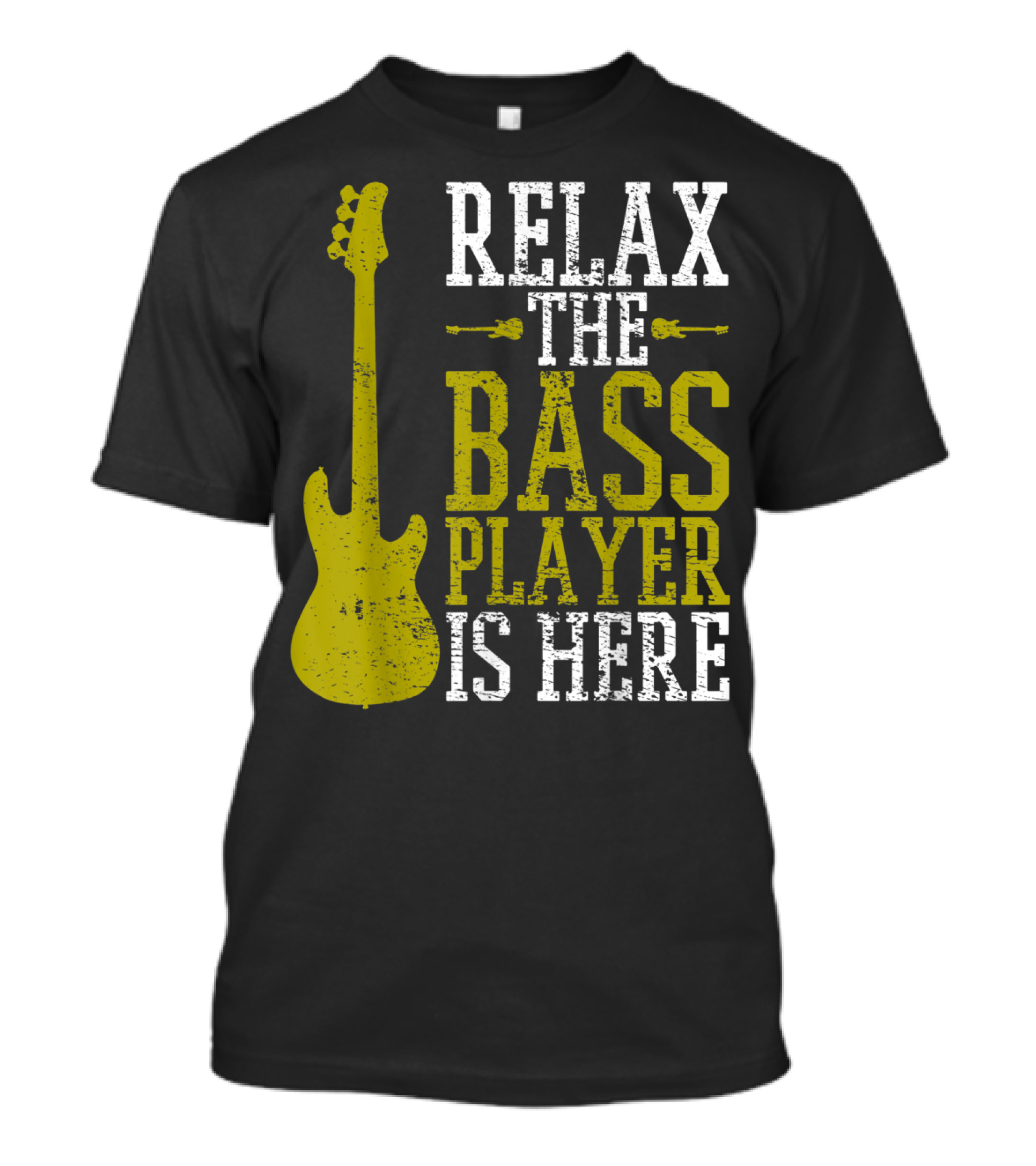 Relax The Bass Player Is Here Guitarist Rock Metal Music T-Shirt