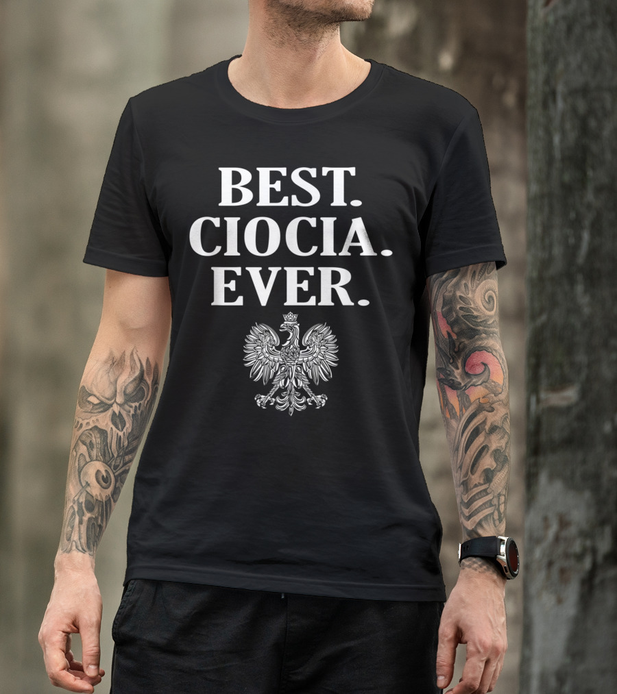 BEST. CIOCIA. EVER. Polish Eagle T-Shirt