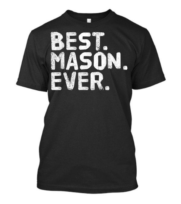 Best Mason Ever Funny Personalized Name Joke Textured T-Shirt