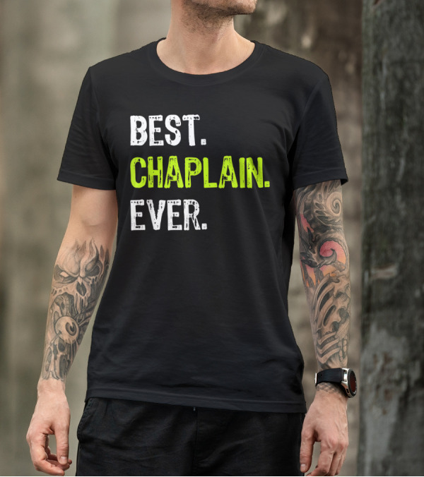BEST CHAPLAIN EVER T-Shirt