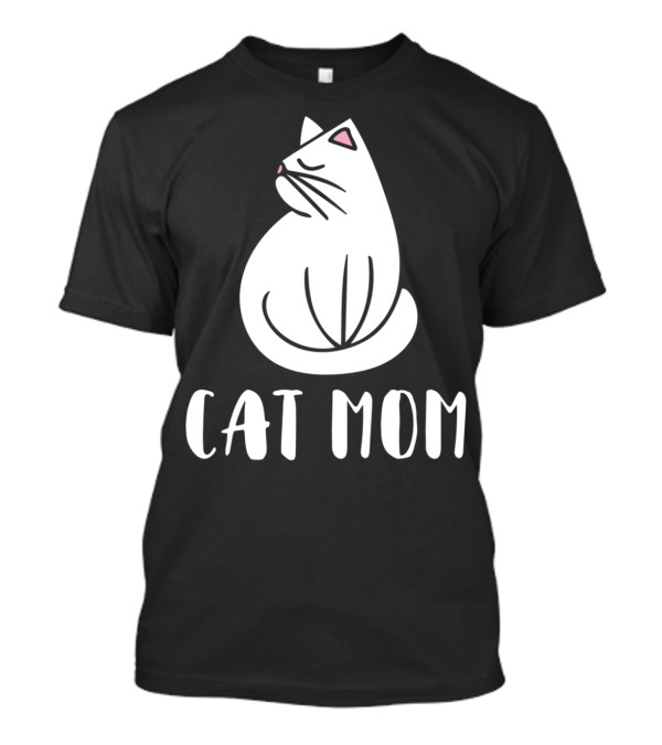 Cat Mom Cute Kitty Cats Moms Crazy Cat Lady T-Shirt