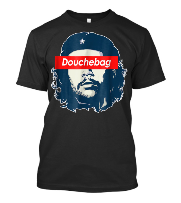 Che Guevara Douchebag Revolution Hope T-Shirt