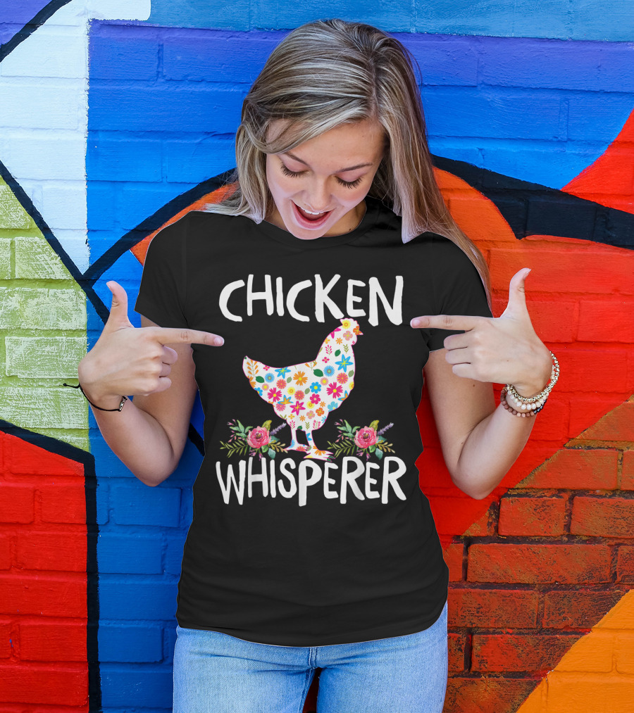 Chicken Whisperer Floral Design With Colorful Flowers T-Shirt